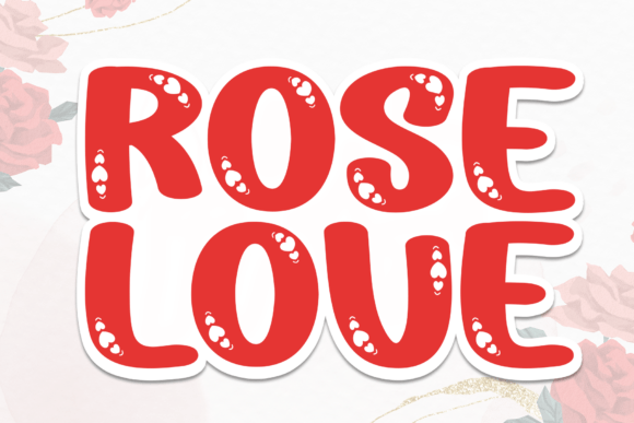 Rose Love: A Playful Display Font for Romantic Editorial Design